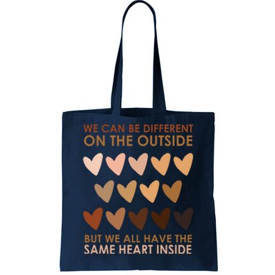 We Can Be Different On The Outside But We All Have The Same Heart Black History Tote Bag