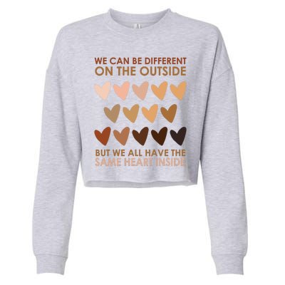 We Can Be Different On The Outside But We All Have The Same Heart Black History Cropped Pullover Crew