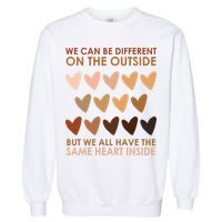 We Can Be Different On The Outside But We All Have The Same Heart Black History Garment-Dyed Sweatshirt