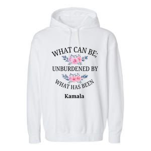 What Can Be; Unburdened By What Has Been Kamala Vote Design Garment-Dyed Fleece Hoodie