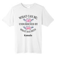 What Can Be; Unburdened By What Has Been Kamala Vote Design Tall Fusion ChromaSoft Performance T-Shirt