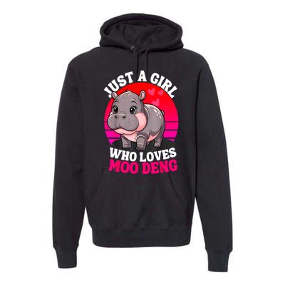 Woman Cute Baby Hippo Moo Deng Just A Girl Who Loves Moo Deng Gift Premium Hoodie