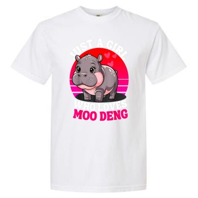 Woman Cute Baby Hippo Moo Deng Just A Girl Who Loves Moo Deng Gift Garment-Dyed Heavyweight T-Shirt