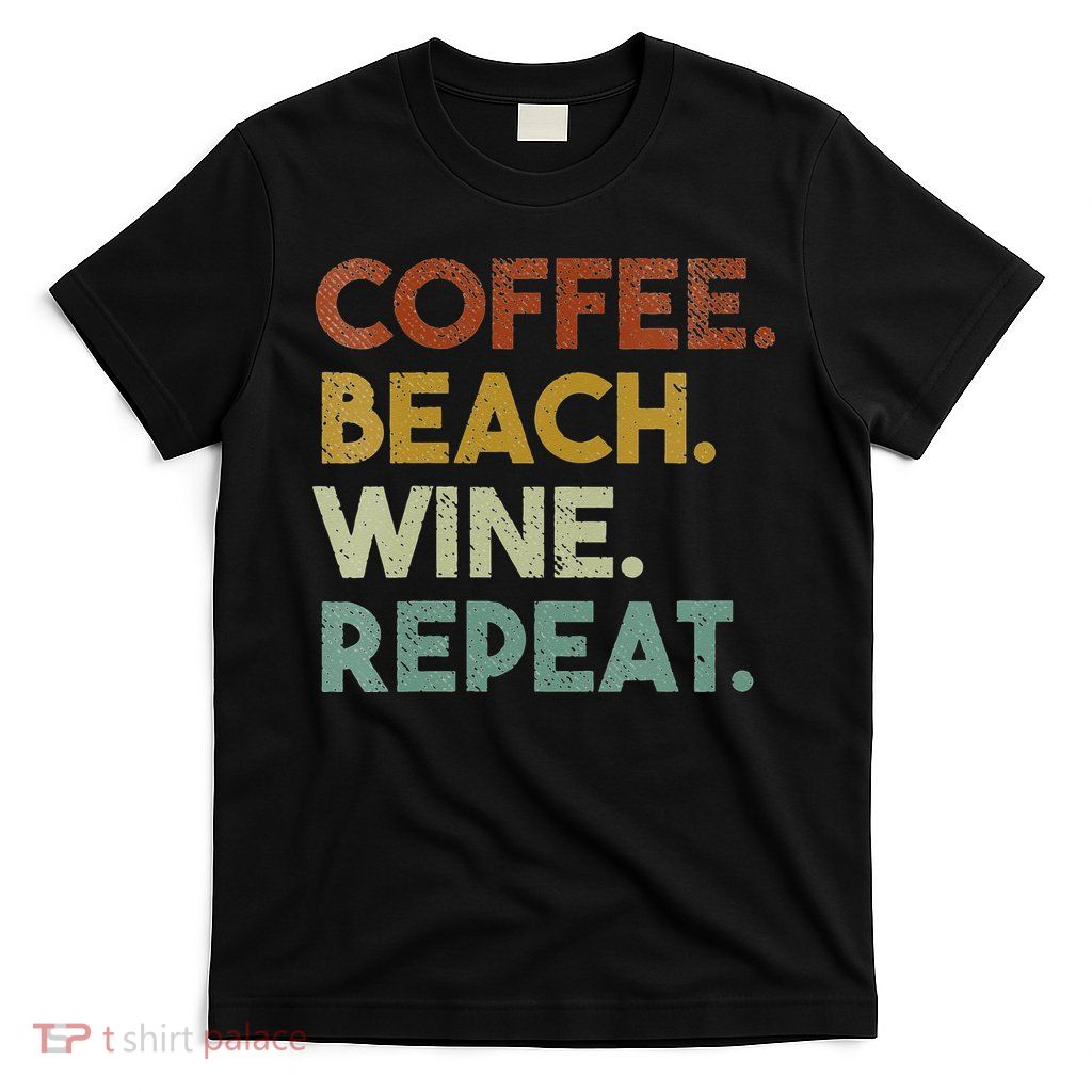 Womens Coffee Beach Wine Repeat Funny Retro Beach T-Shirt