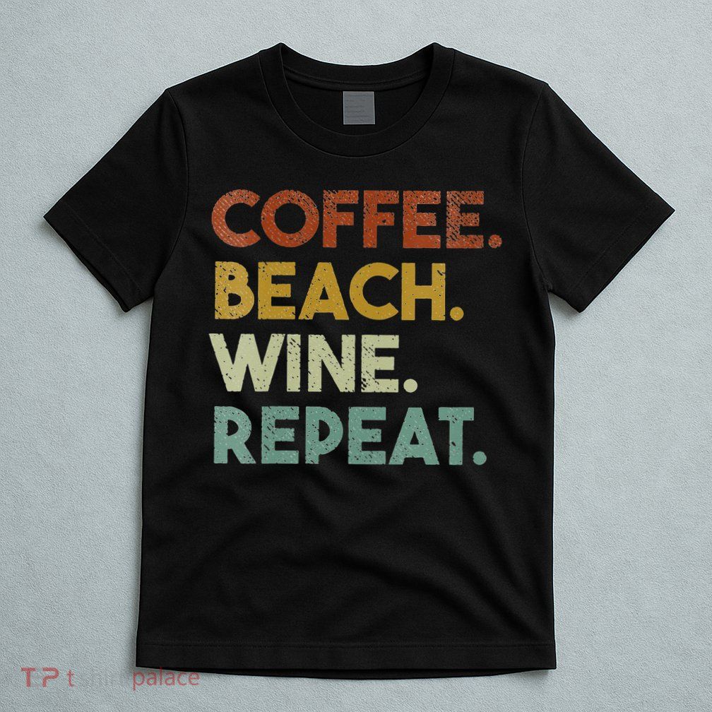 Womens Coffee Beach Wine Repeat Funny Retro Beach T-Shirt