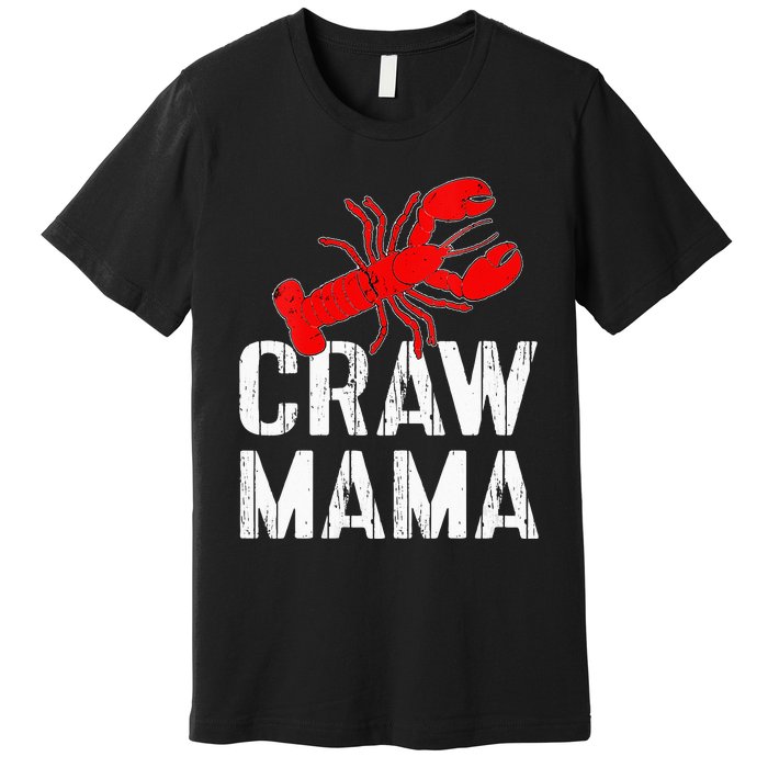 Womens Crawfish Boil Tee Funny Love Crayfish Craw Mama Crawfish Premium T-Shirt