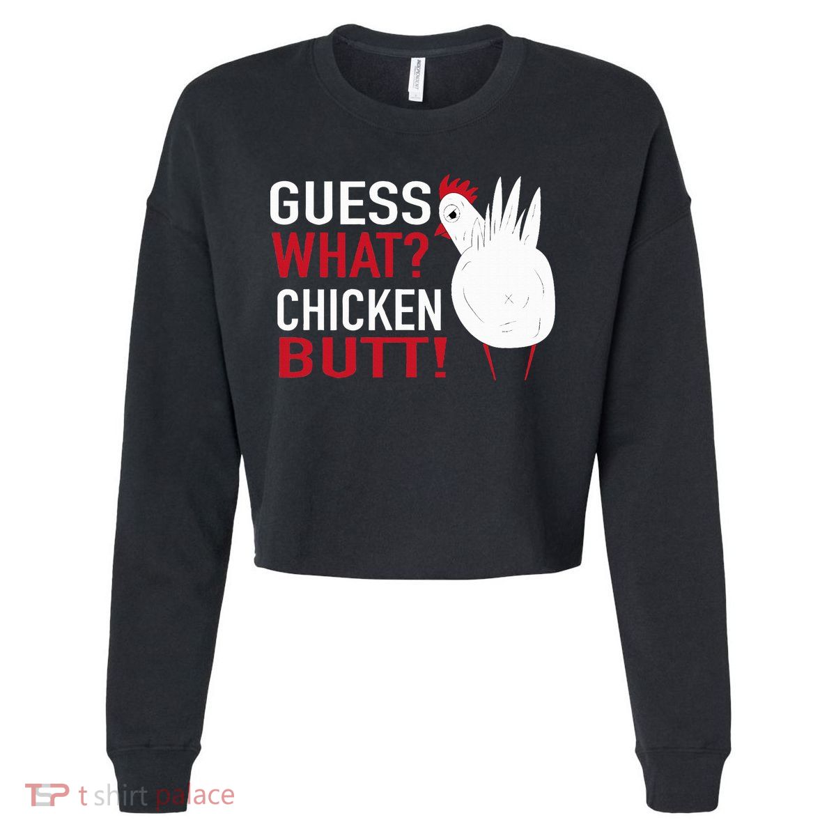 White Chicken Butt! Funny Design  Cropped Pullover Crew