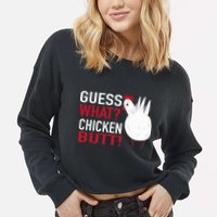 White Chicken Butt! Funny Design  Cropped Pullover Crew