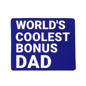 Worlds Coolest Bonus Dad Gift For Bonus Dad Fathers Day Gift Mousepad