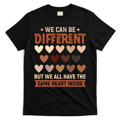 We Can Be Different We Have The Same Heart T-Shirt