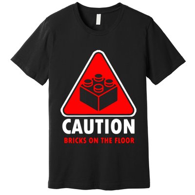 Warning Caution Building Blocks Bricks On Floor Premium T-Shirt