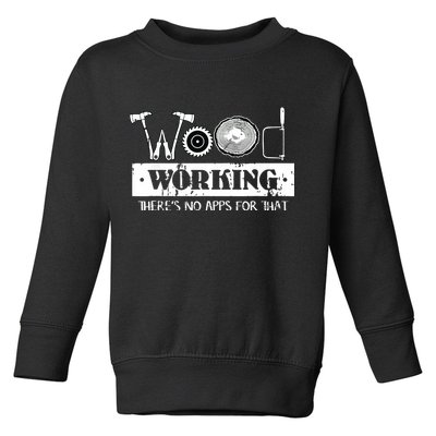 Woodworking Carving Carpenter Joiner Cabinet Woodworker Toddler Sweatshirt
