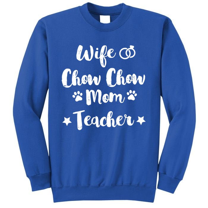 Wife Chow Chow Mom Teacher Dog Lover And Owner Gift Sweatshirt