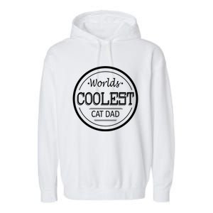 Worlds Coolest Cat Dad Gift Garment-Dyed Fleece Hoodie