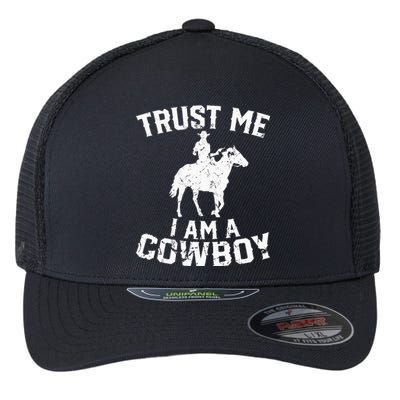 Western Cowboy Country Enthusiast Trust Me Im A Cowboy Flexfit Unipanel Trucker Cap