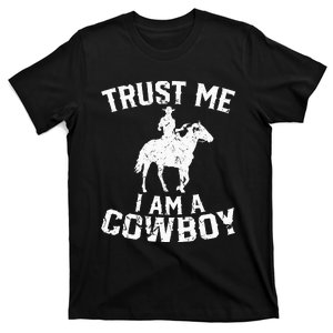 Western Cowboy Country Enthusiast Trust Me Im A Cowboy T-Shirt