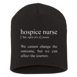 We Cannot Change The Outcome Hospice Nurse Definition Short Acrylic Beanie