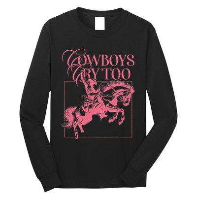 Western Cowgirl Cowboy Aesthetic Cowboys Cry Too Long Sleeve Shirt