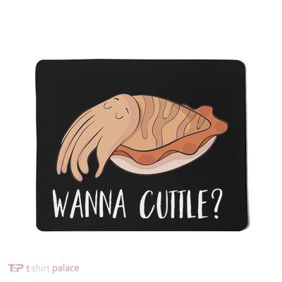 Wanna Cuttle Cute Funny Cuttlefish Cuddle Fish Mousepad