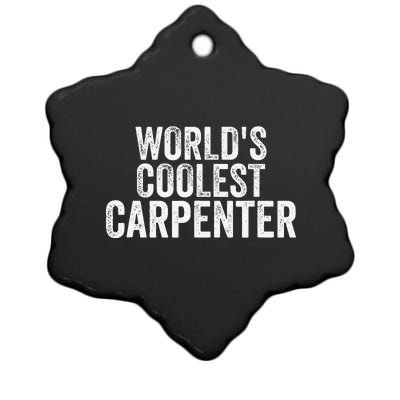 World's Coolest Carpenter Occupation Funny Office Ceramic Star Ornament