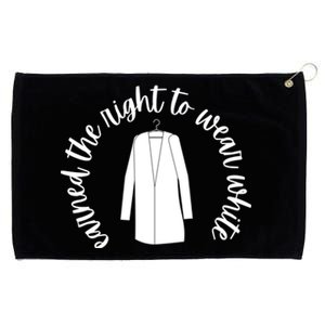 White Coat Ceremony Funny Gift Earned The Right To Wear White Cute Gift Grommeted Golf Towel