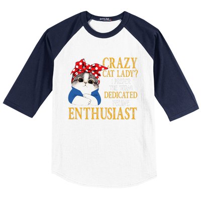 Womens Crazy Cat Lady I Prefer The Term Dedicated Feline Enthusiast Baseball Sleeve Shirt