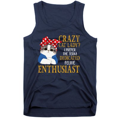 Womens Crazy Cat Lady I Prefer The Term Dedicated Feline Enthusiast Tank Top