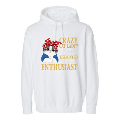 Womens Crazy Cat Lady I Prefer The Term Dedicated Feline Enthusiast Garment-Dyed Fleece Hoodie