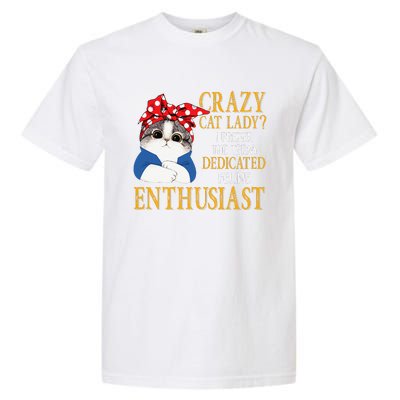 Womens Crazy Cat Lady I Prefer The Term Dedicated Feline Enthusiast Garment-Dyed Heavyweight T-Shirt