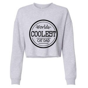 Worlds Coolest Cat Dad Great Gift Cropped Pullover Crew