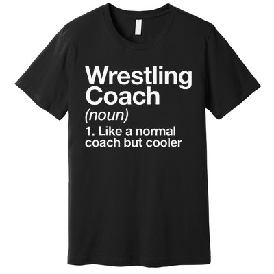 Wrestling Coach Definition Funny Sports Trainer Instructor Premium T-Shirt