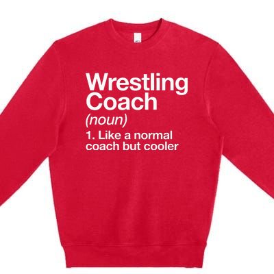 Wrestling Coach Definition Funny Sports Trainer Instructor Premium Crewneck Sweatshirt