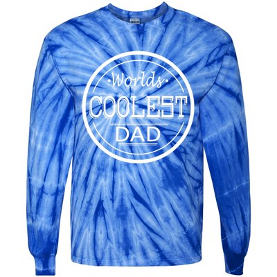 Worlds Coolest Dad Funny Dad Funny Gift Tie-Dye Long Sleeve Shirt