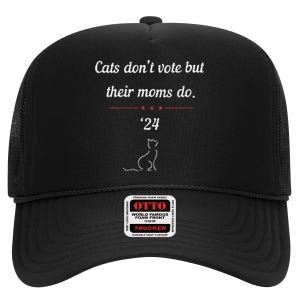 Women Cats Dont Vote But Their Moms Do President 2024 Election Gift High Crown Mesh Back Trucker Hat