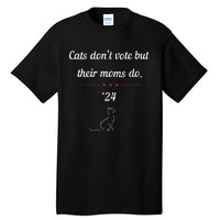 Women Cats Dont Vote But Their Moms Do President 2024 Election Gift Tall T-Shirt