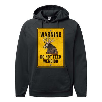 Wendigo Cryptid Do Not Feed Wendigo Warning Sign Performance Fleece Hoodie