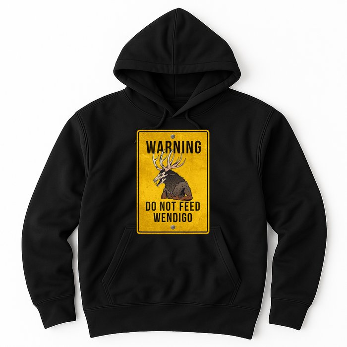 Wendigo Cryptid Do Not Feed Wendigo Warning Sign Hoodie