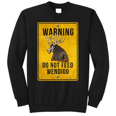 Wendigo Cryptid Do Not Feed Wendigo Warning Sign Sweatshirt