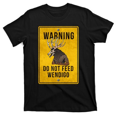 Wendigo Cryptid Do Not Feed Wendigo Warning Sign T-Shirt