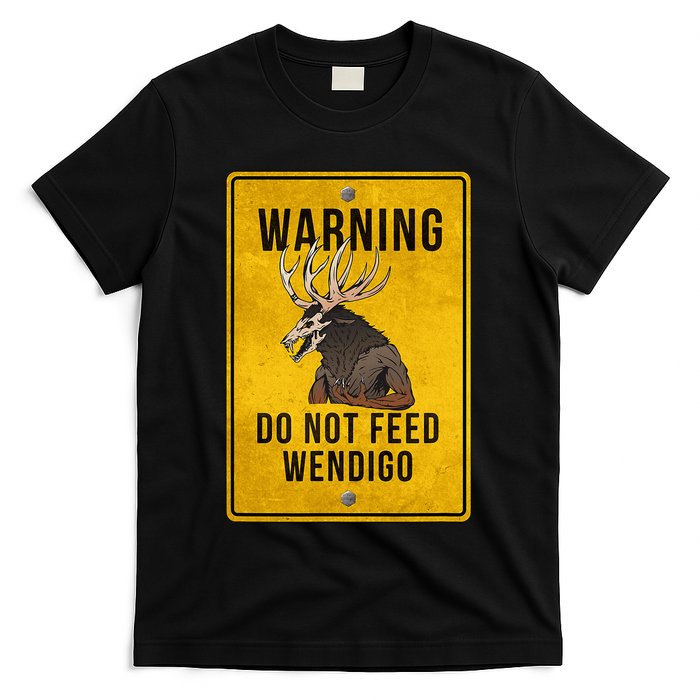 Wendigo Cryptid Do Not Feed Wendigo Warning Sign T-Shirt