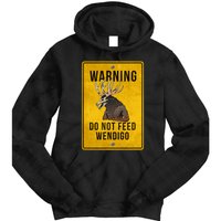 Wendigo Cryptid Do Not Feed Wendigo Warning Sign Tie Dye Hoodie