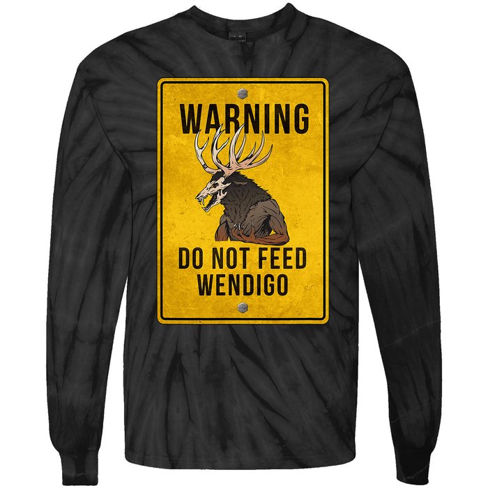 Wendigo Cryptid Do Not Feed Wendigo Warning Sign Tie-Dye Long Sleeve Shirt