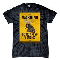 Wendigo Cryptid Do Not Feed Wendigo Warning Sign Tie-Dye T-Shirt