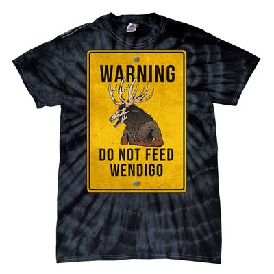 Wendigo Cryptid Do Not Feed Wendigo Warning Sign Tie-Dye T-Shirt