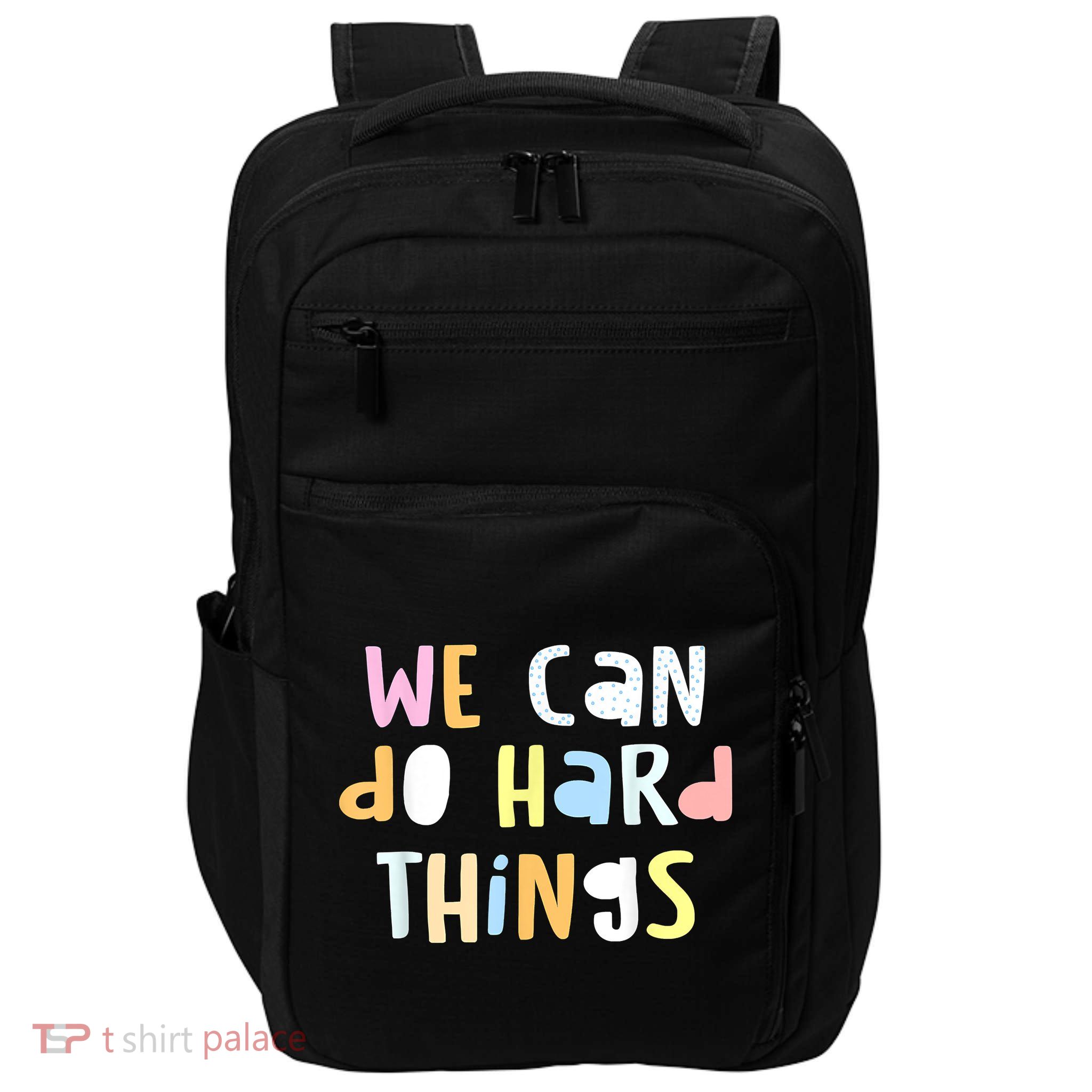 We Can Do Hard Things Teacher Back To School Impact Tech Backpack
