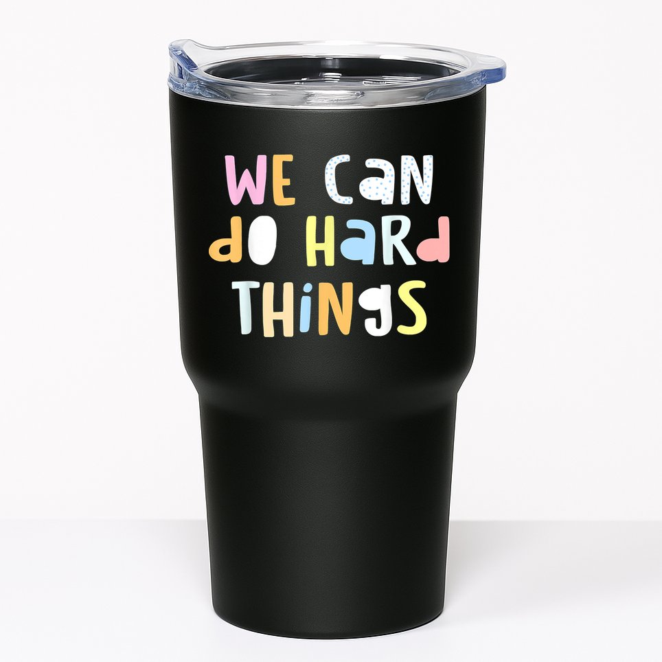 We Can Do Hard Things Teacher Back To School Tumbler