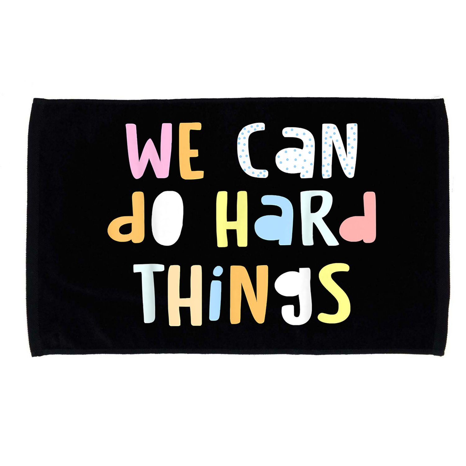 We Can Do Hard Things Teacher Back To School Microfiber Hand Towel