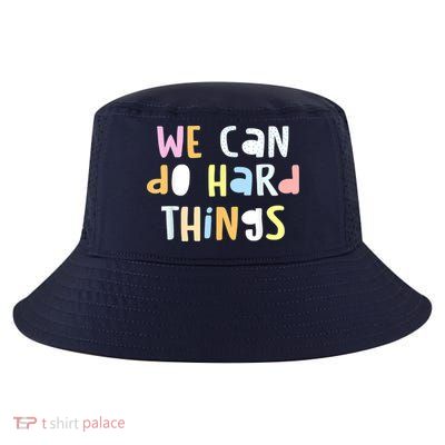 We Can Do Hard Things Teacher Back To School Cool Comfort Performance Bucket Hat