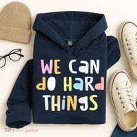 We Can Do Hard Things Teacher Back To School Hoodie