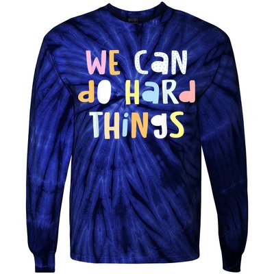 We Can Do Hard Things Teacher Back To School Tie-Dye Long Sleeve Shirt